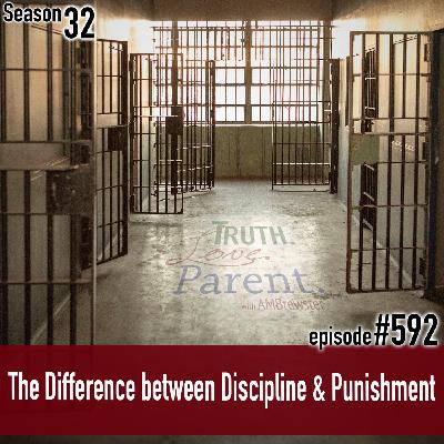 Episode 592: TLP 592: The Difference between Discipline & Punishment