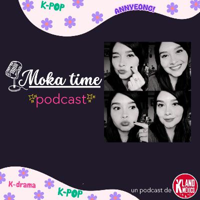 Moka Time el Podcast - Episodio 1 Recomendando Dramas Moka Time el Podcast - Episodio 1 Recomendando Dramas