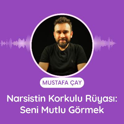 Narsistin Korkulu Rüyası: Seni Mutlu Görmek