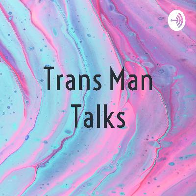 Trans Man Talks - Coronavirus and Anxiety