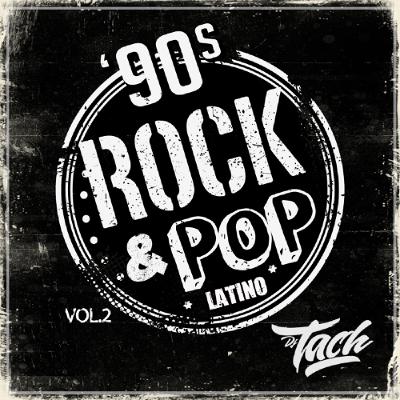 Mix Rock Pop Latino 90´s Vol.2