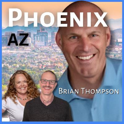 Wanna move to Phoenix, Arizona? | Guest: Brian Thompson, REALTOR Wanna move to Phoenix, Arizona? | Guest: Brian Thompson, REALTOR