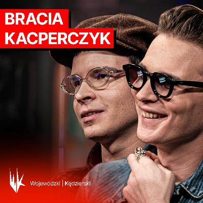 Bracia Kacperczyk: życie prywatne legło w gruzach