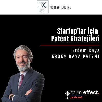 074 - Startup’lar İçin Patent Stratejileri 074 - Startup’lar İçin Patent Stratejileri