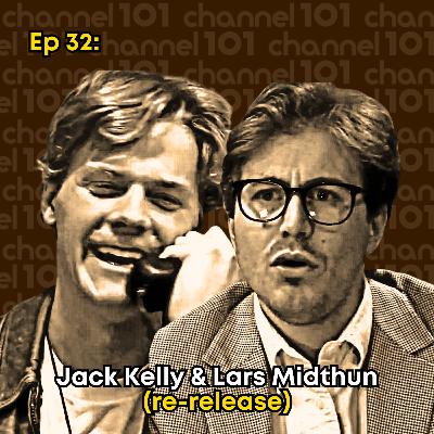 Ep 32: Lars Midthun & Jack Kelly (re-release) Ep 32: Lars Midthun & Jack Kelly (re-release)