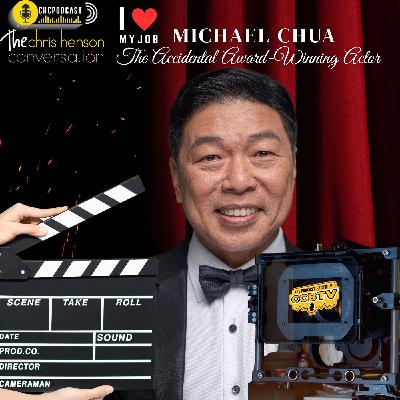 I ❤️ My Job: The Accidental Award-Winning Actor, Michael Chua!