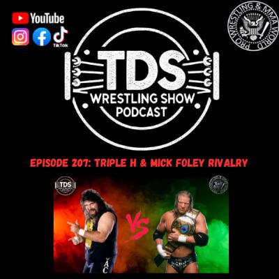 Episode 207: Triple H & Mick Foley Rivalry