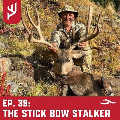 Ep. 39: The Stick Bow Stalker