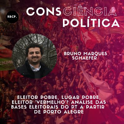 Eleitor pobre, lugar pobre, eleitor ‘vermelho’? Análise das bases eleitorais do PT a partir de Porto Alegre - Episódio #31