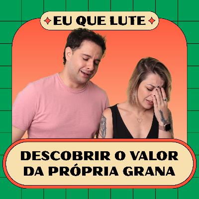 Descobrir o valor da própria grana Descobrir o valor da própria grana