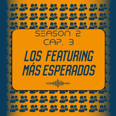 Los Featuring Más Esperados