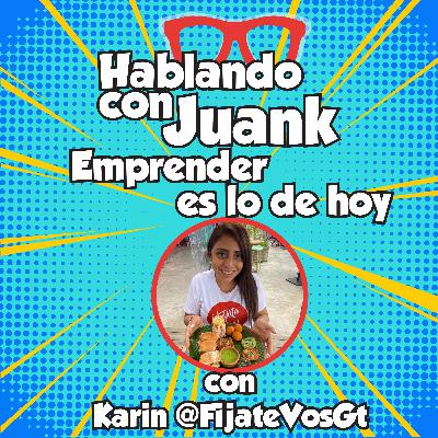 Emprender es lo de hoy con Karin @FijateVosGt