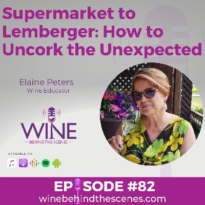 Supermarket to Lemberger: How to Uncork the Unexpected Supermarket to Lemberger: How to Uncork the Unexpected