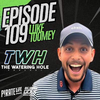 Episode 109 - Luke Toomey