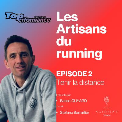 EPISODE 2 - TENIR LA DISTANCE - avec Stefano Barraillier