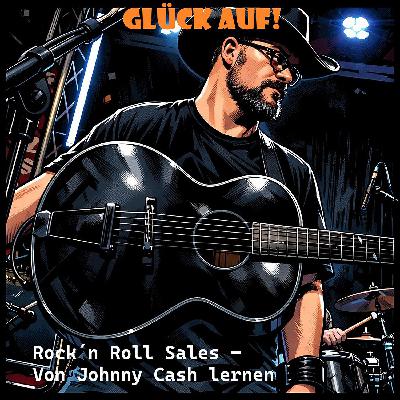 47. Rock´n Roll Sales III - Von Johnny Cash lernen