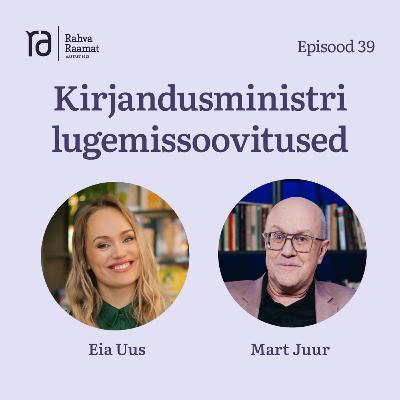 #39 Mart Juur: Kirjandusministri lugemissoovitused #39 Mart Juur: Kirjandusministri lugemissoovitused