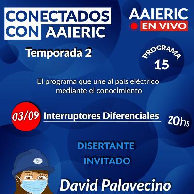 Conectados con AAIERIC – Interruptores Diferenciales - Temporada 2 - Programa 15