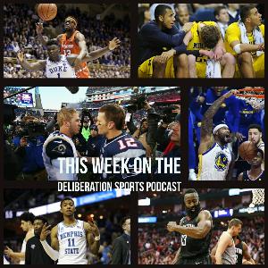 Deliberation Sports Podcast Episode 12. NBA Basketball, College Basketball, and NFL Playoffs!