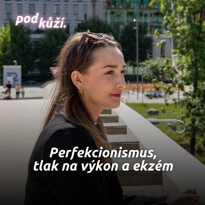 Anna Rebeka Pexová: O perfekcionismu, výkonu a životě s ekzémem Anna Rebeka Pexová: O perfekcionismu, výkonu a životě s ekzémem
