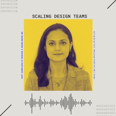 Nodes of Design#112: Scaling Design teams by Aditi Sharma