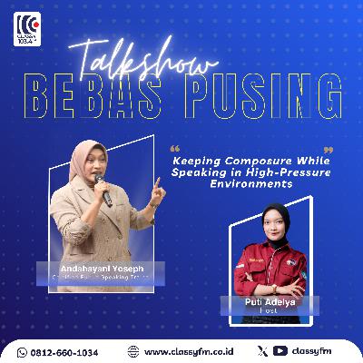 Bebas Pusing - Keeping Composure While Speaking in High-Pressure Environments