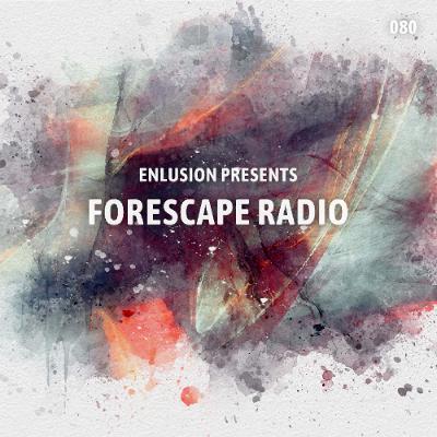 Forescape Radio #080