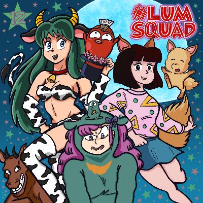 #Lum Squad #12: "Moo-ving Stories!"