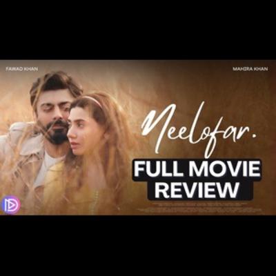Neelofar Movie Review | Fawad & Mahira’s Best Film Yet? | Honest Reaction Neelofar Movie Review | Fawad & Mahira’s Best Film Yet? | Honest Reaction