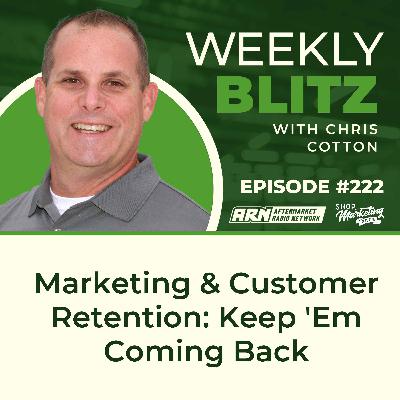 Marketing & Customer Retention: Keep 'Em Coming Back [E222]