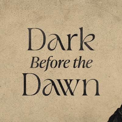 Dark Before the Dawn | Ruth Week 2