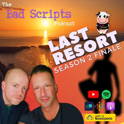 Bad Scripts Last Resort S02E23: Cocktails, Celebrations & New Beginnings Bad Scripts Last Resort S02E23: Cocktails, Celebrations & New Beginnings