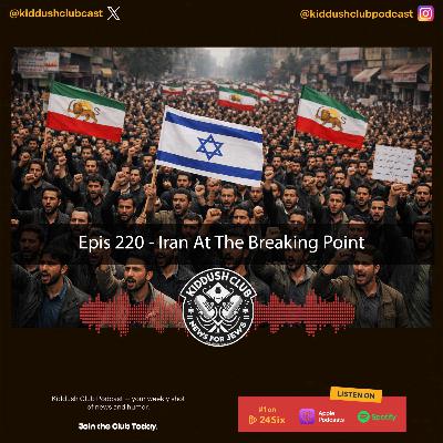 Epis 221 - Iran At The Breaking Point Epis 221 - Iran At The Breaking Point