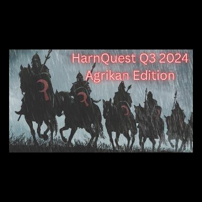 HarnQuest Q3 2024: Oops All Agrikans!