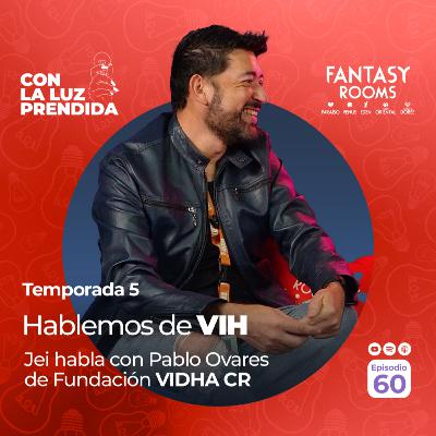 Hablemos de VIH | Episodio 60 | Con La Luz Prendida Hablemos de VIH | Episodio 60 | Con La Luz Prendida