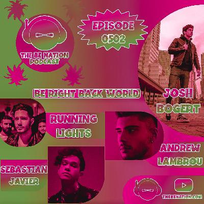 S502 - Be Right Back World (With Special Guests: RUNNING LIGHTS, SEBASTIAN JAVIER, ANDREW LAMBROU and JOSH BOGERT)