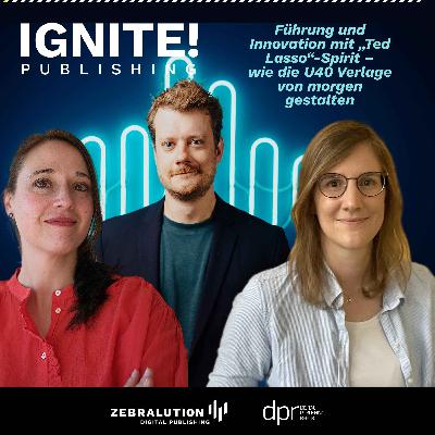 Führung und Innovation mit Ted Lasso-Spirit – wie die U40 Verlage von morgen gestalten
