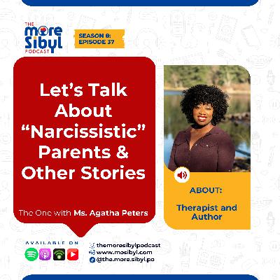 가족의 무게| Let’s Talk About “Narcissistic” Parents & Other Stories — The One with Ms. Agatha Peters | Episode 37 (2025)