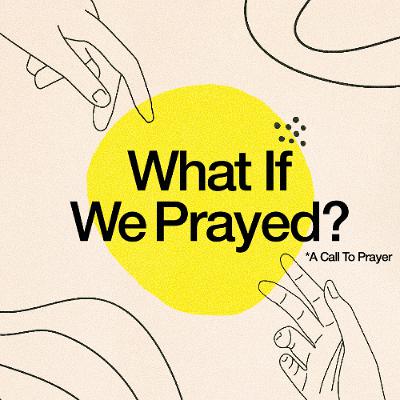 What If We Prayed - Part 4: Only One Thing Needed, Pastor Matt Dyck