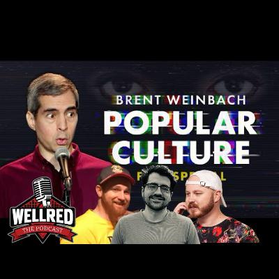 Popular Culture w/ Brent Weinbach!