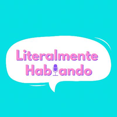 Bienvenidos a Literalmente Hablando