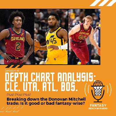 S04E09 - Breaking down the Donovan Mitchell Trade plus depth chart look into Atlanta and Boston.