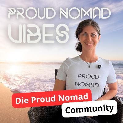 Allein losziehen – gemeinsam weiterkommen mit der Proud Nomad Community | Proud Nomad Vibes #41