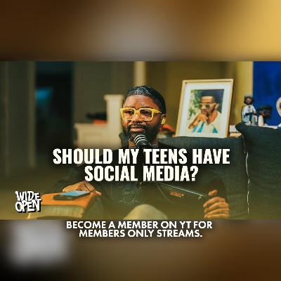 The Darkness around Social Media | A conversation with My Kids.. | Wide Open # 150