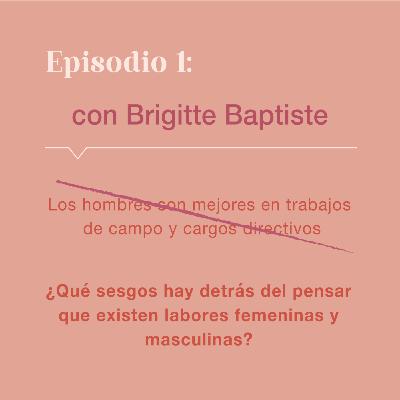 ¿Existen labores masculinas y femeninas? Una conversación con Brigitte Baptiste