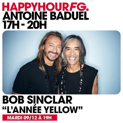 HAPPY HOUR FG AVEC ANTOINE BADUEL. L'INTERVIEW : BOB SINCLAR & DJ YELLOW HAPPY HOUR FG AVEC ANTOINE BADUEL. L'INTERVIEW : BOB SINCLAR & DJ YELLOW