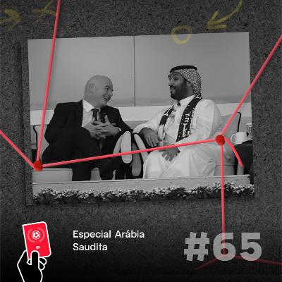 Especial Arábia Saudita - Copa Além da Copa #65