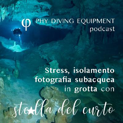 In grotta con Stella del Curto: stress, isolamento e fotografia subacquea_PHY Diving Equipment