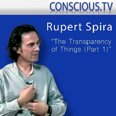 Rupert Spira 'The Transparency Of Things' (Part 1) Interview by Iain McNay Rupert Spira 'The Transparency Of Things' (Part 1) Interview by Iain McNay