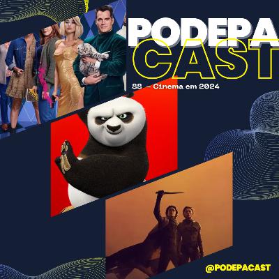 PodePaCast 88 - Cinema em 2024